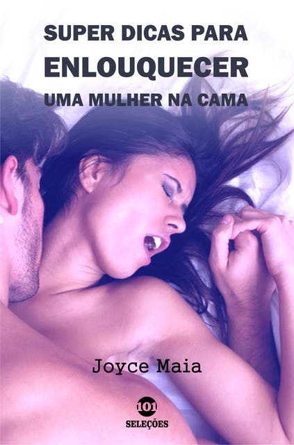 como enlouquecer um homem na cama