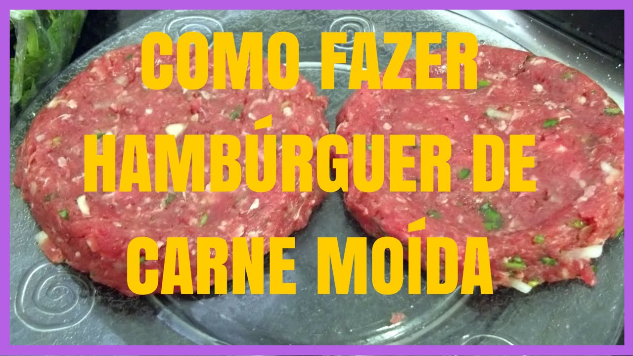como fazer hambúrguer com carne moída em casa