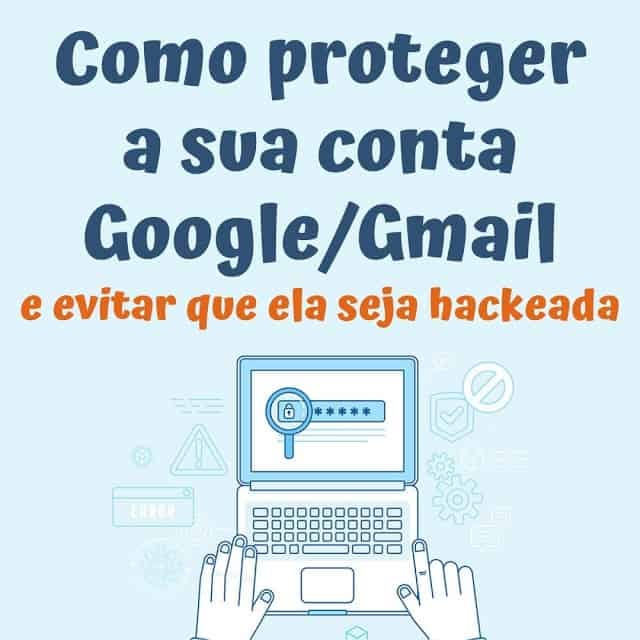 Protegendo sua Conta Google contra Phishing e Malware