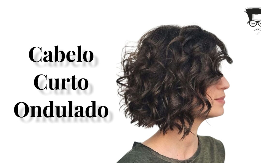 corte curto feminino ondulado