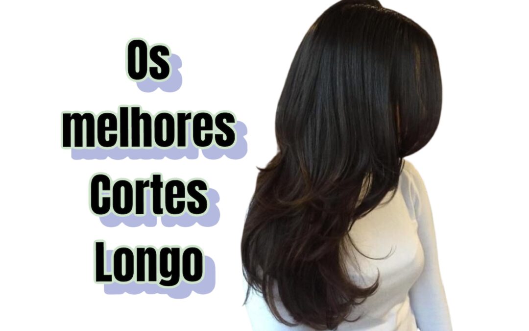 cortes de cabelo feminino longo