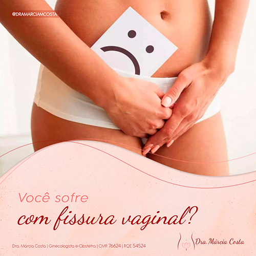Ressecamento Vaginal: Causas, Sintomas e Como Prevenir Fissuras
