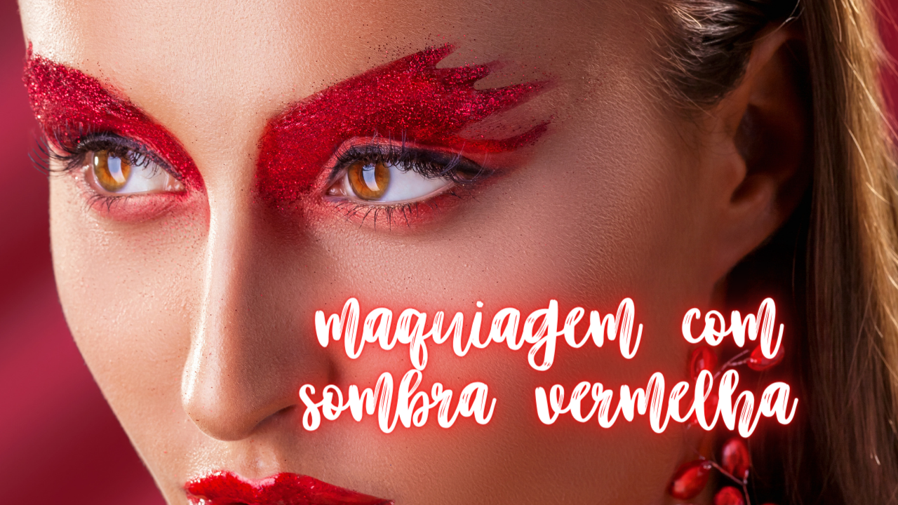 maquiagem para vestido vermelho